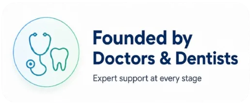 Founded by doctors and dentists — expert support at every stage